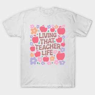 Living that Teacher Life T-Shirt